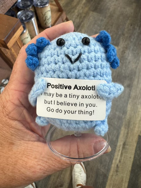 Positive Axolotl KeyChain - MAY BE A TINY AZOLOTI BUT I BELIEVE IN YOU!